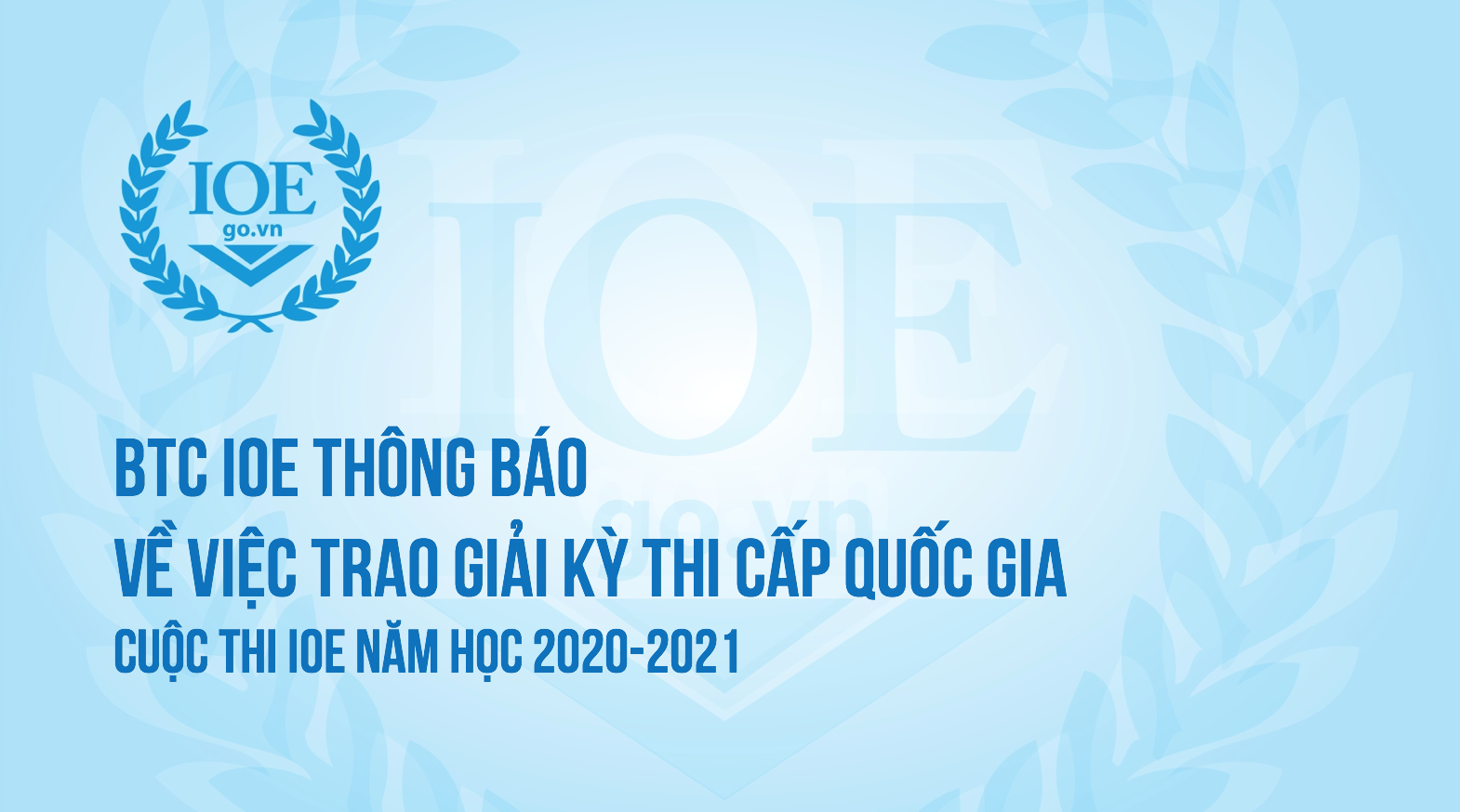 BTC IOE thông báo về việc trao giải kỳ thi cấp Quốc gia năm học 2020-2021