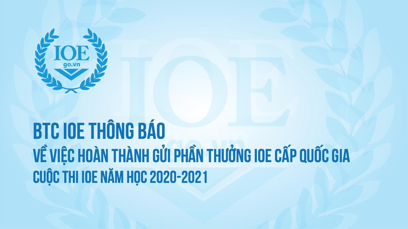 BTC IOE THÔNG BÁO Về việc hoàn thành gửi phần thưởng IOE cấp Quốc gia cuộc thi IOE năm học 2020-2021
