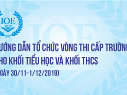 Hướng dẫn tổ chức vòng thi cấp trường cho khối Tiểu học và khối THCS (ngày 30/11-1/12/2019)