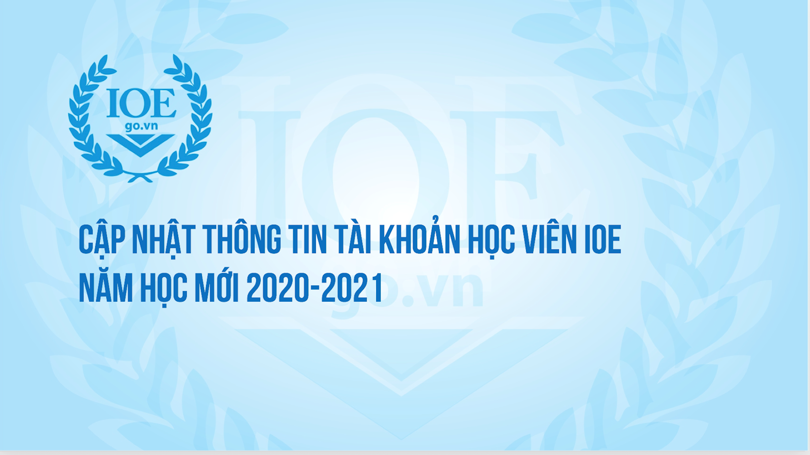 [Thông báo] Về việc cập nhật thông tin tài khoản học viên IOE năm học mới 2020-2021