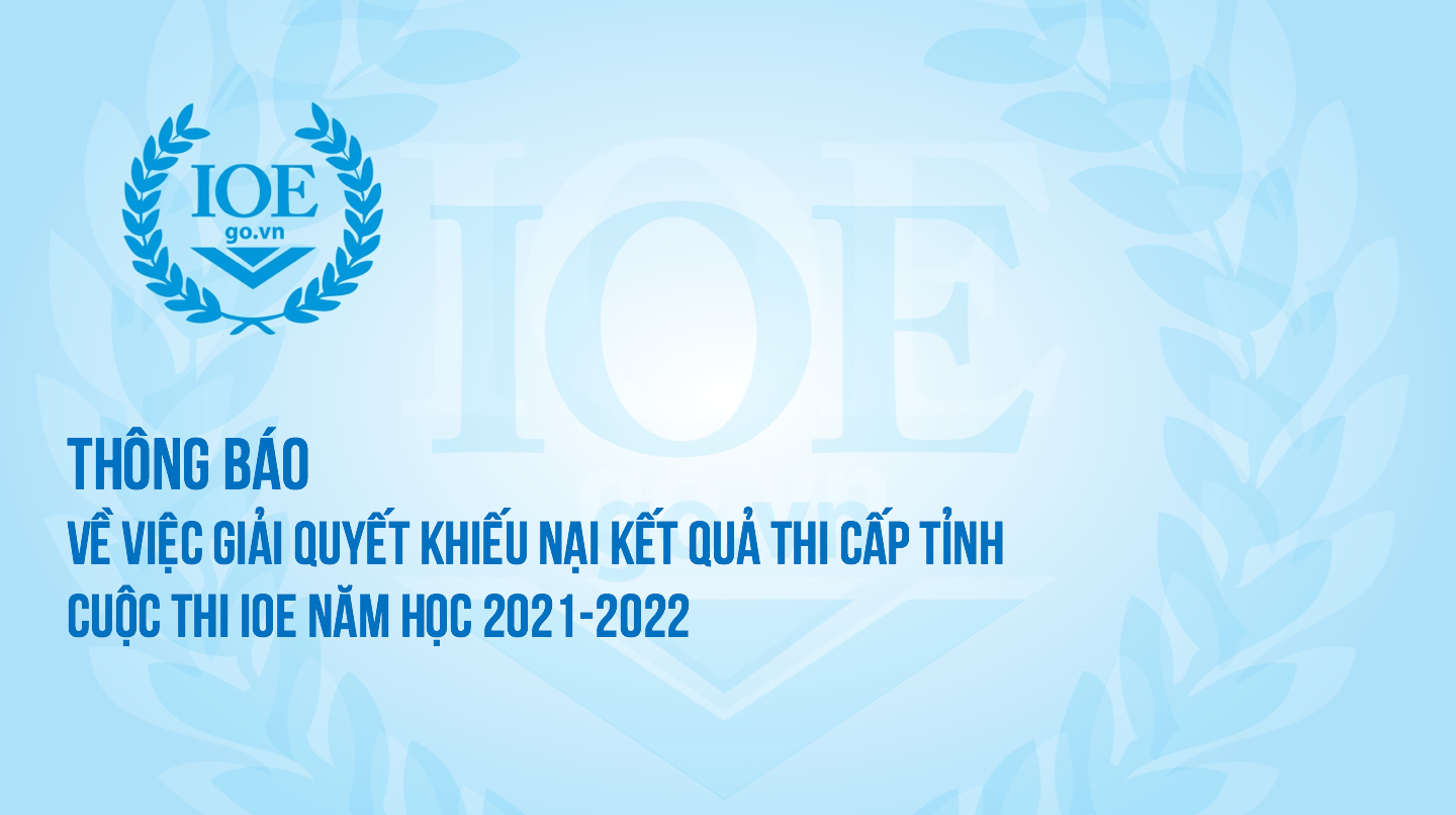 Thông báo về việc giải quyết khiếu nại kết quả thi cấp Tỉnh năm học 2021-2022