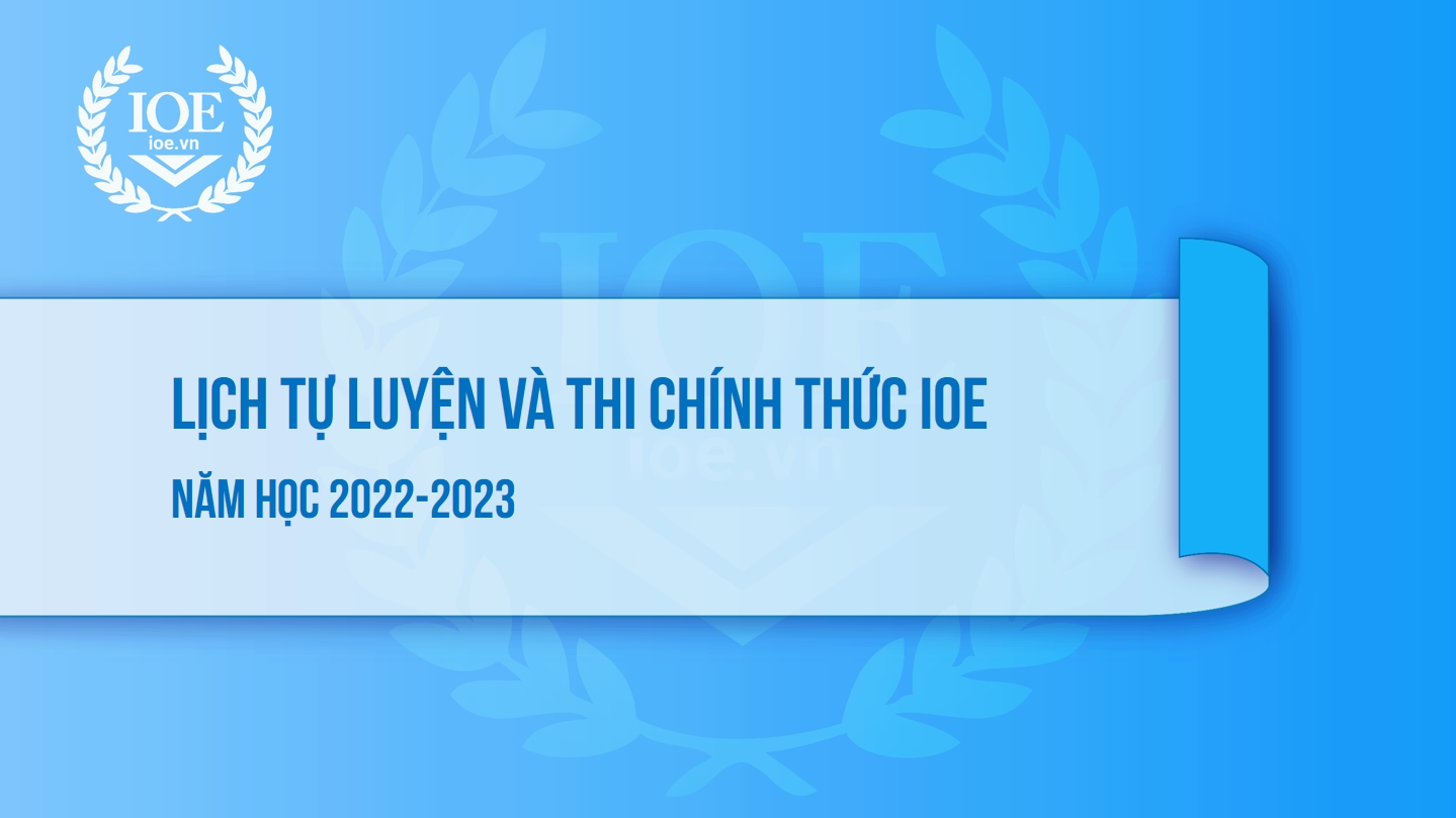 Lịch Tự luyện và các vòng Thi chính thức IOE năm học 2022-2023