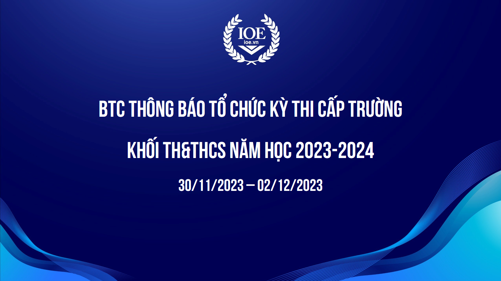 BTC Thông báo tổ chức kỳ thi cấp trường khối TH&THCS năm học 2023-2024