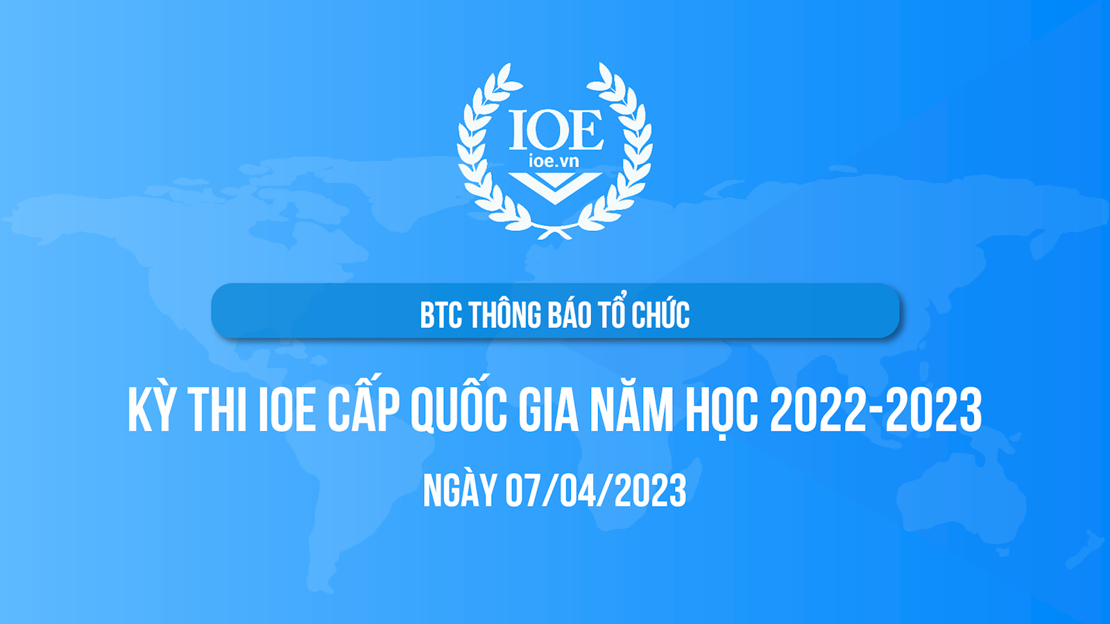 BTC Thông báo tổ chức Kỳ thi IOE cấp Quốc Gia năm học 2022-2023