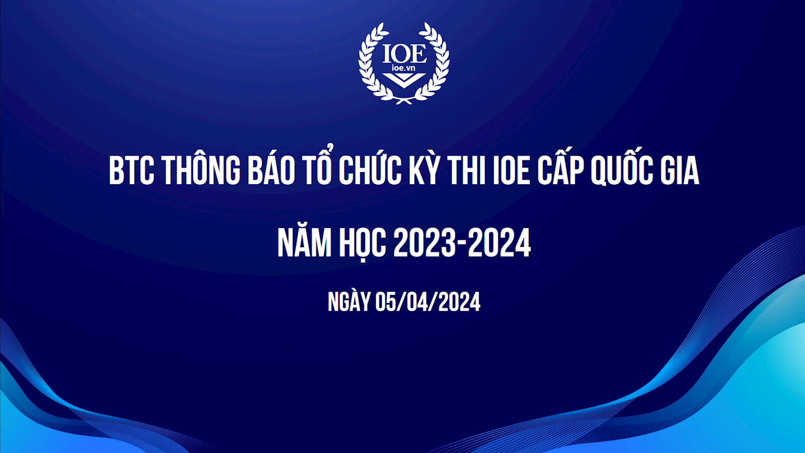 BTC thông báo tổ chức kỳ thi IOE cấp quốc gia năm học 2023-2024