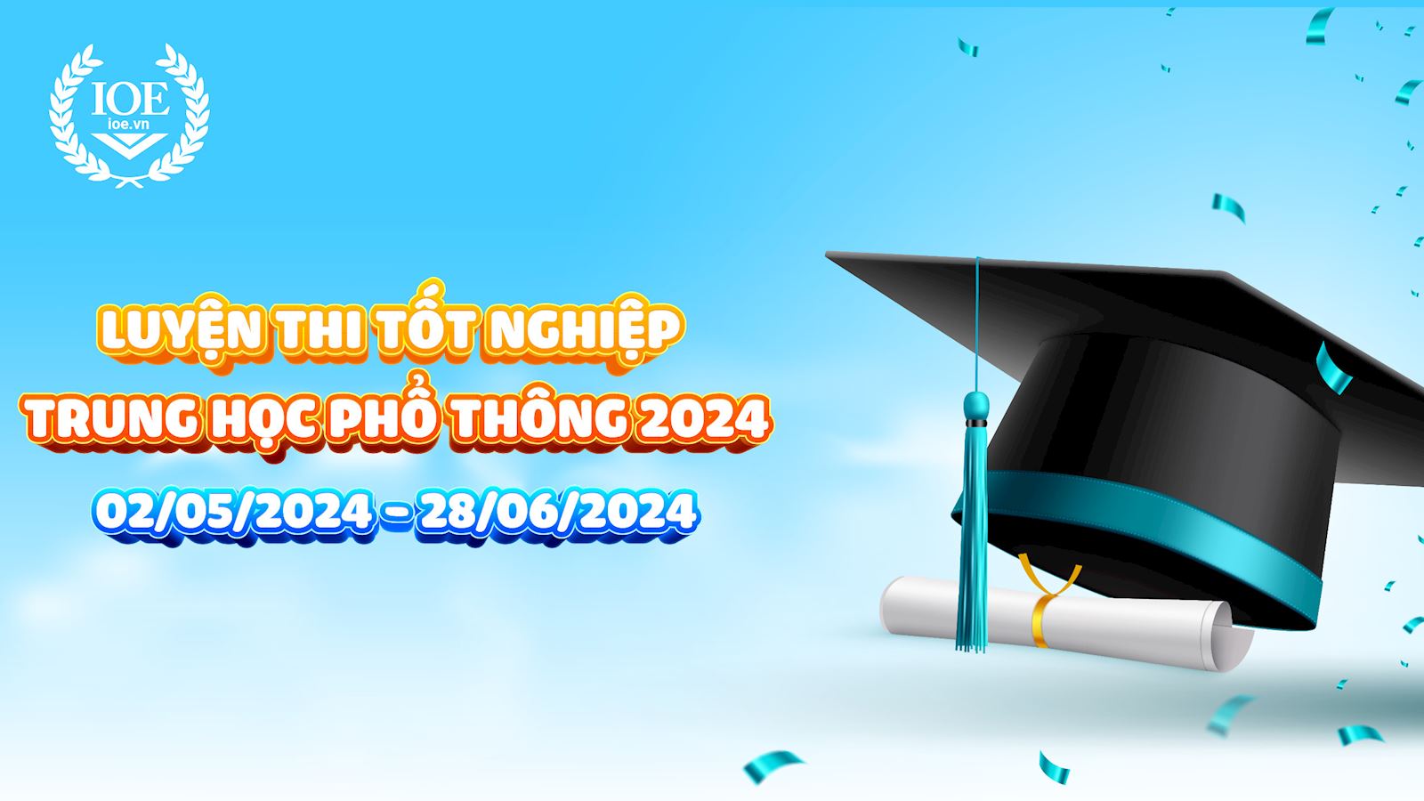 IOE đồng hành cùng Kỳ thi tốt nghiệp THPT năm 2024