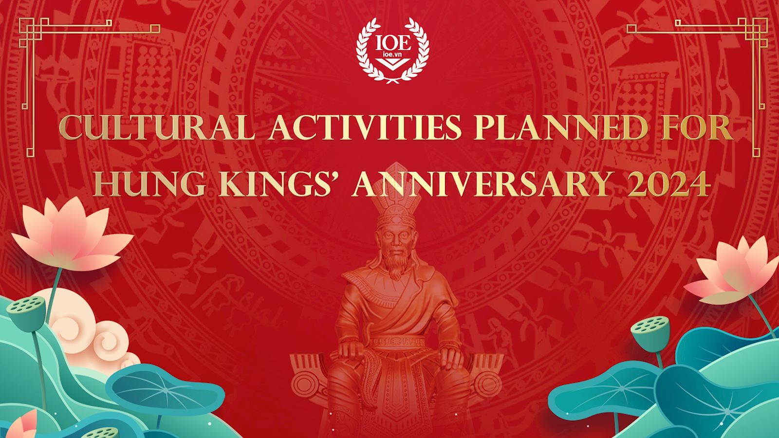 Cultural activities planned for Hung Kings’ Anniversary 2024